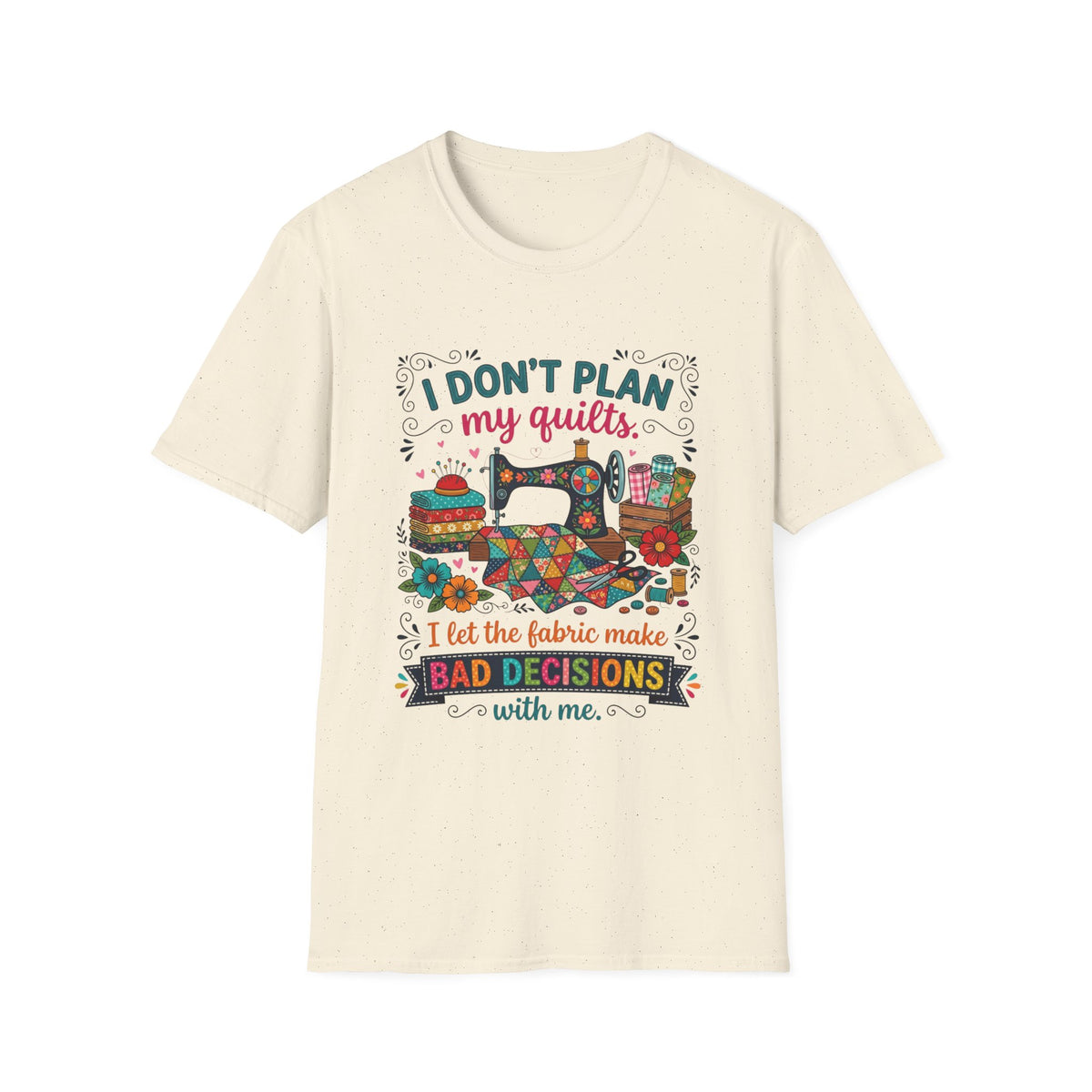 Fabric Bad Decisions T-Shirt