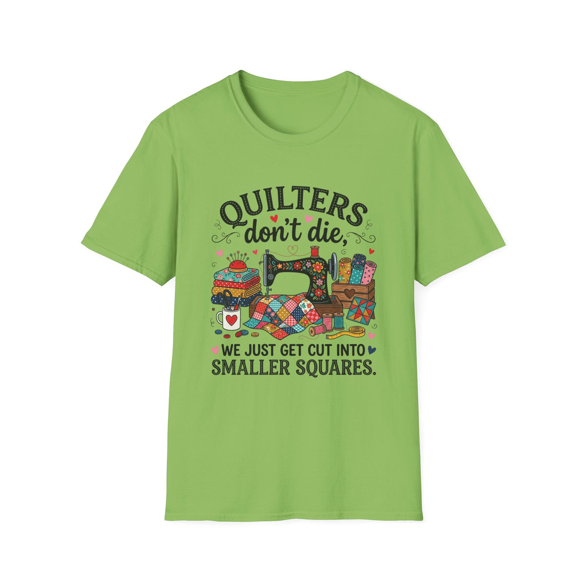 Quilters Don't Die T-Shirt