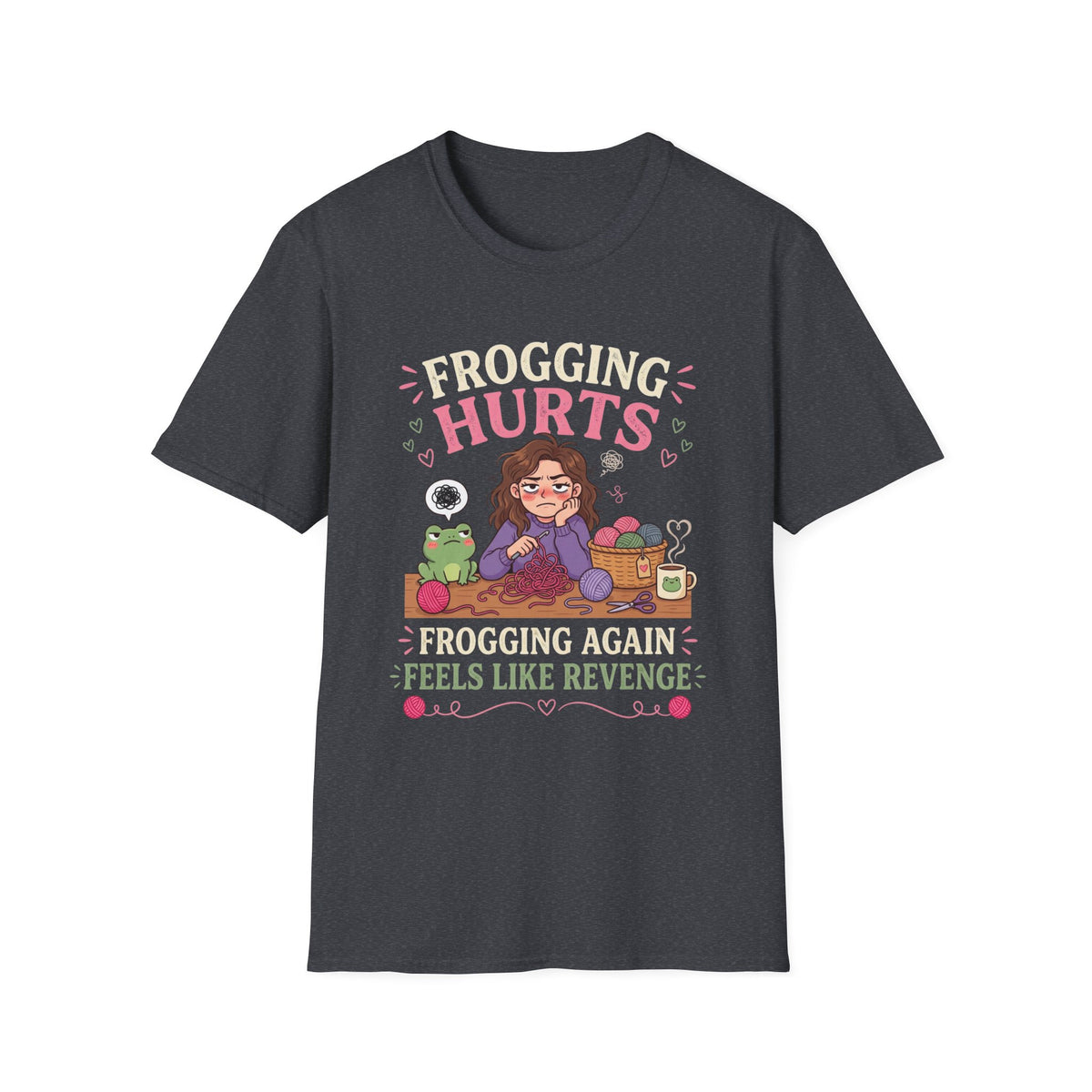 Frogging Hurts Crochet T-Shirt