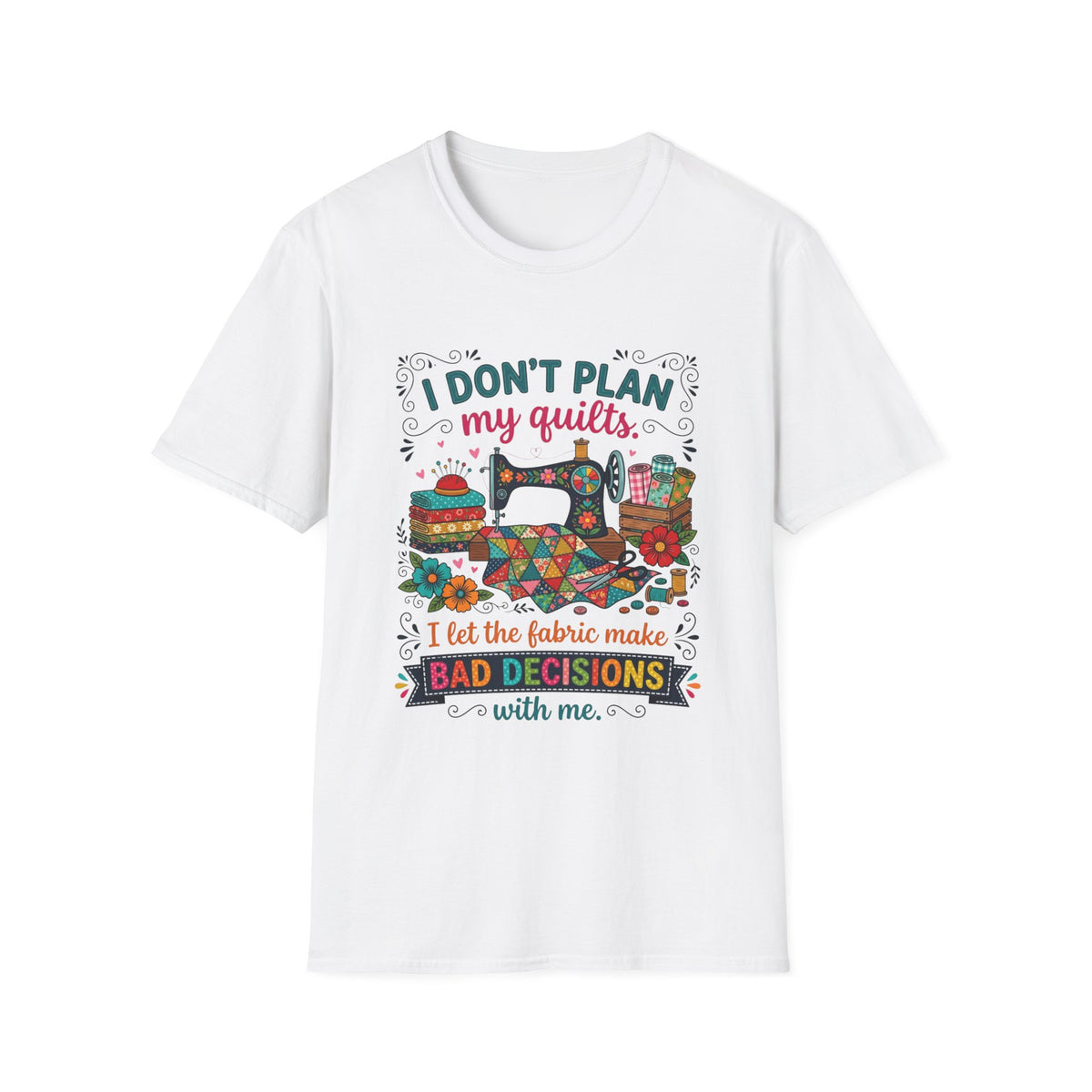 Fabric Bad Decisions T-Shirt