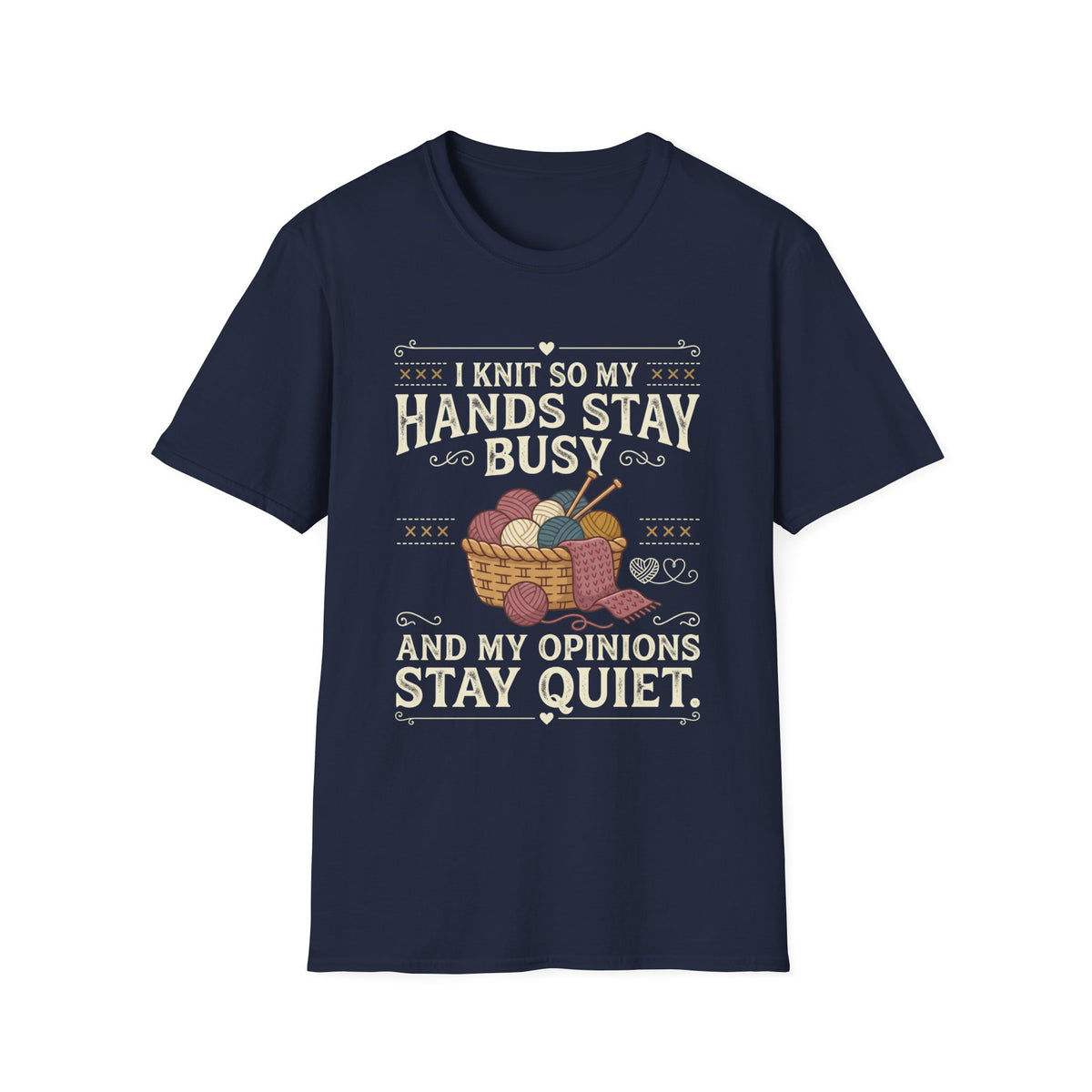 Hands Busy Opinions Quiet T-Shirt