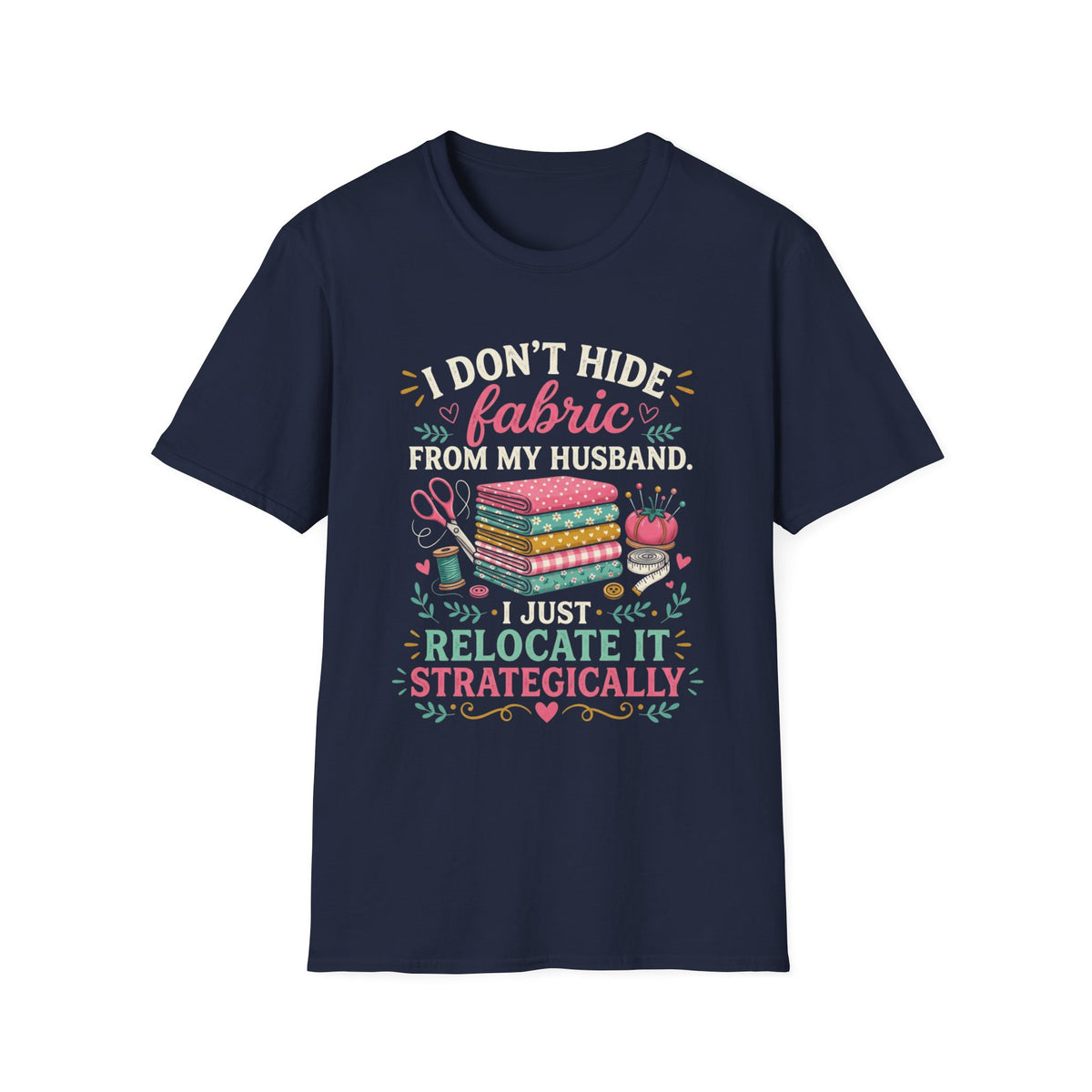 Relocate Fabric Strategically T-Shirt