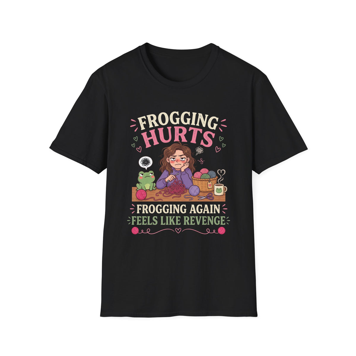 Frogging Hurts Crochet T-Shirt