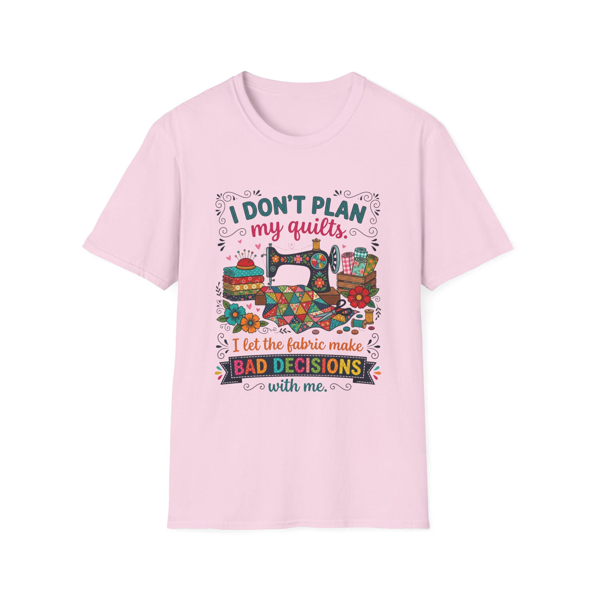 Fabric Bad Decisions T-Shirt